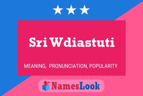 Sri Wdiastuti Name Poster