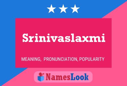 Srinivaslaxmi Name Poster