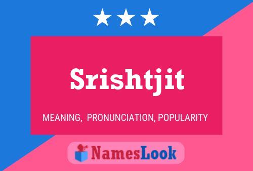 Srishtjit Name Poster