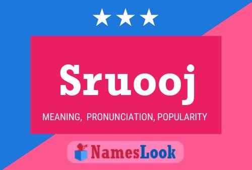 Sruooj Name Poster