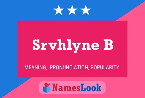 Srvhlyne B Name Poster