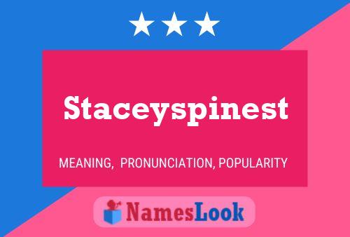 Staceyspinest Name Poster