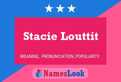 Stacie Louttit Name Poster