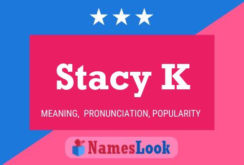 Stacy K Name Poster