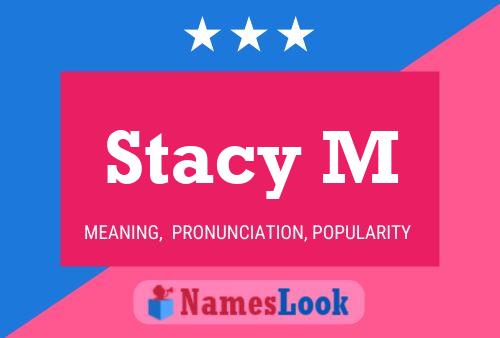 Stacy M Name Poster