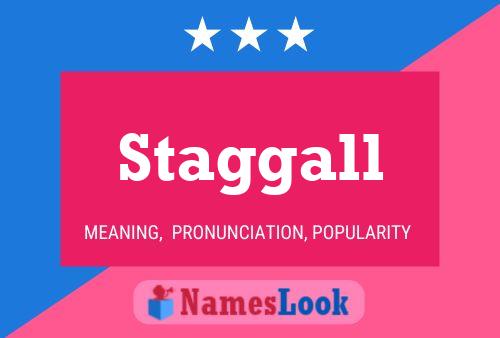 Staggall Name Poster