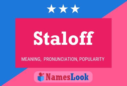 Staloff Name Poster