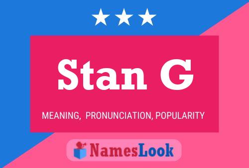 Stan G Name Poster