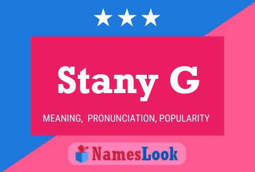 Stany G Name Poster