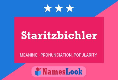 Staritzbichler Name Poster