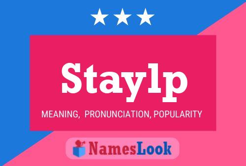 Staylp Name Poster