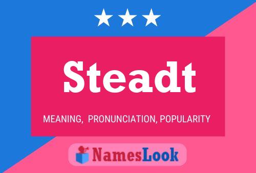 Steadt Name Poster