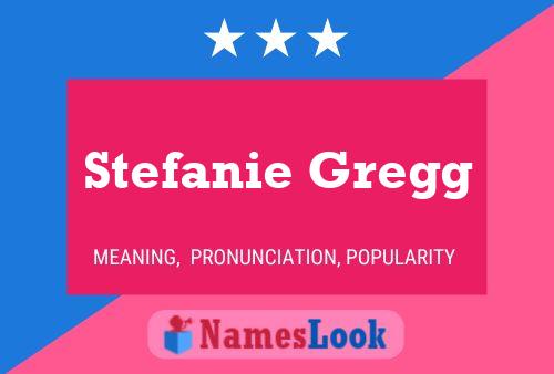 Stefanie Gregg Name Poster