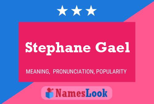 Stephane Gael Name Poster