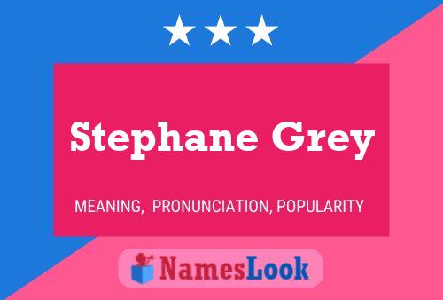 Stephane Grey Name Poster