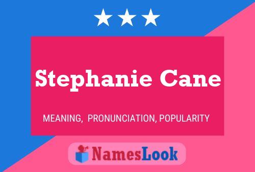 Stephanie Cane Name Poster