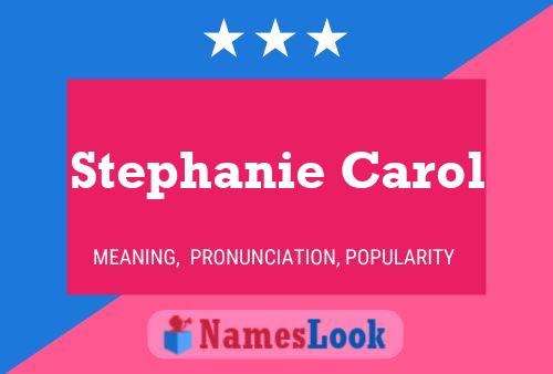 Stephanie Carol Name Poster