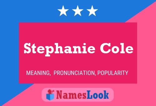 Stephanie Cole Name Poster