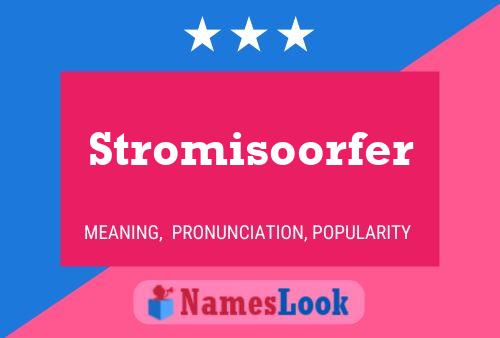 Stromisoorfer Name Poster