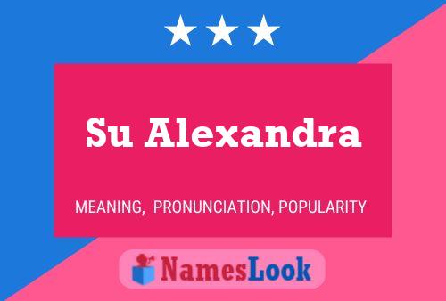 Su Alexandra Name Poster