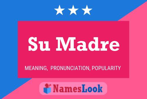 Su Madre Name Poster