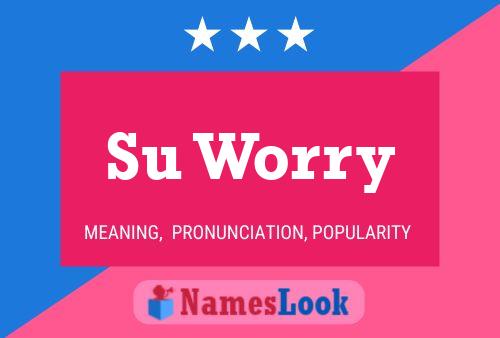 Su Worry Name Poster