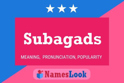 Subagads Name Poster