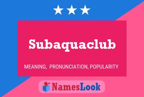 Subaquaclub Name Poster