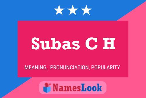 Subas C H Name Poster