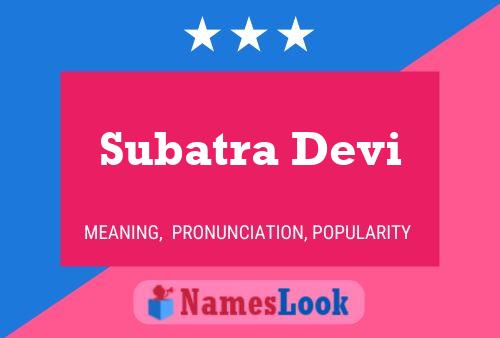 Subatra Devi Name Poster