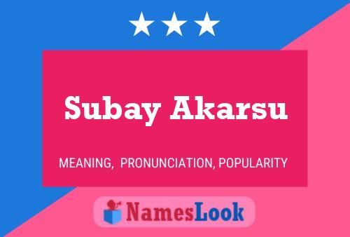 Subay Akarsu Name Poster