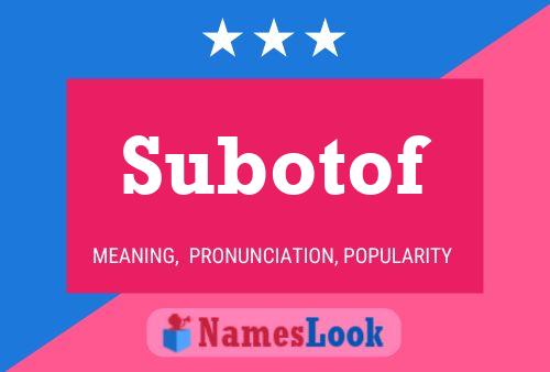 Subotof Name Poster