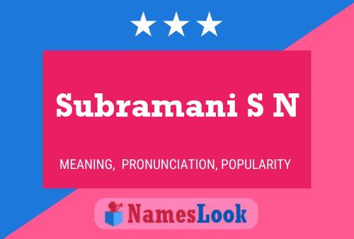 Subramani S N Name Poster