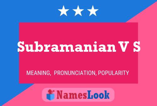 Subramanian V S Name Poster