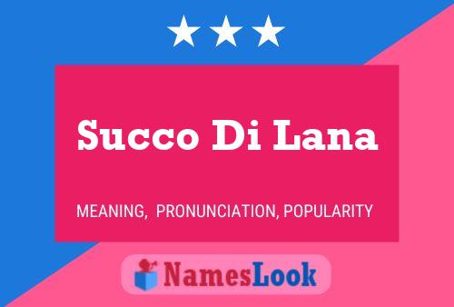 Succo Di Lana Name Poster