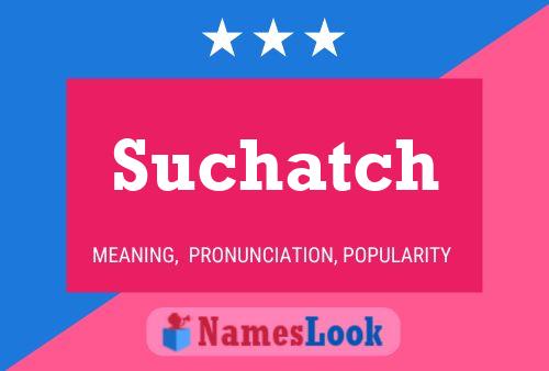 Suchatch Name Poster