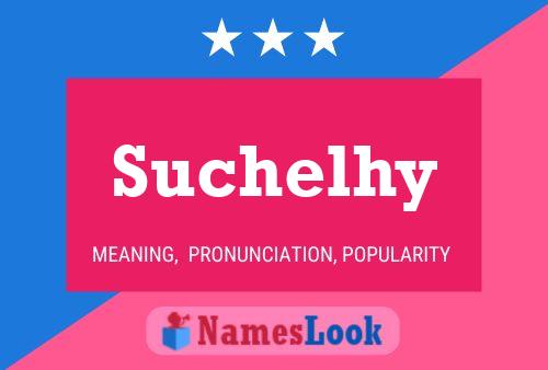 Suchelhy Name Poster