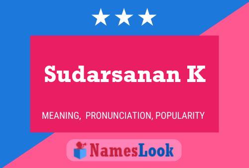 Sudarsanan K Name Poster