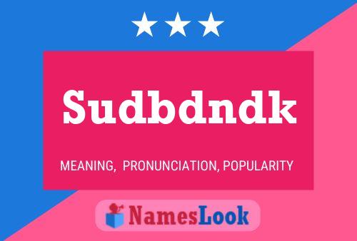 Sudbdndk Name Poster