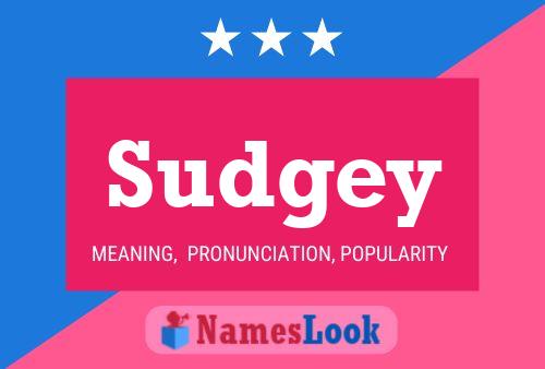 Sudgey Name Poster