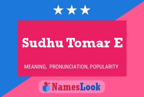 Sudhu Tomar E Name Poster