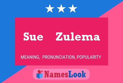 Sue    Zulema Name Poster