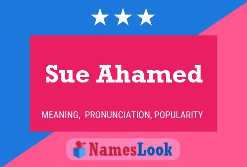 Sue Ahamed Name Poster