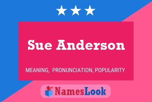 Sue Anderson Name Poster