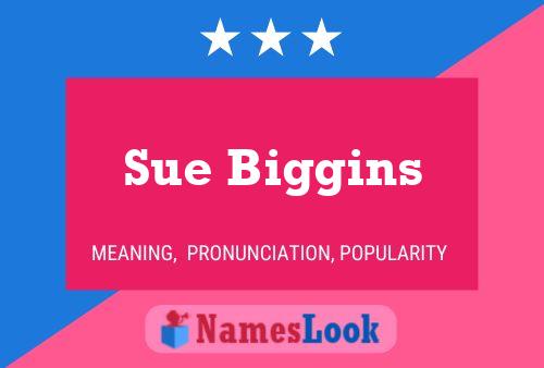 Sue Biggins Name Poster