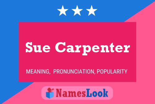 Sue Carpenter Name Poster