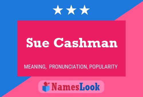 Sue Cashman Name Poster