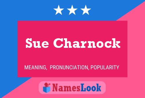 Sue Charnock Name Poster