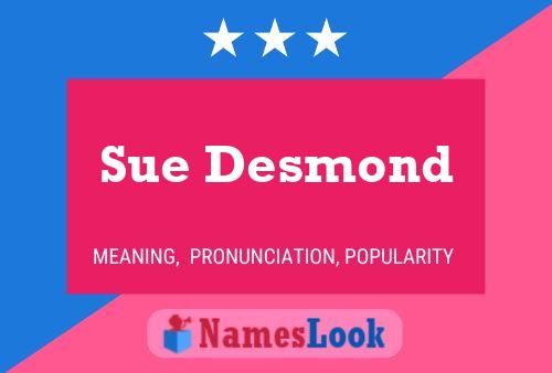 Sue Desmond Name Poster