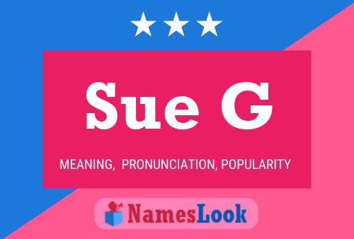 Sue G Name Poster